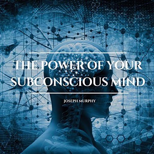 The Power Of The subconscious Mind 