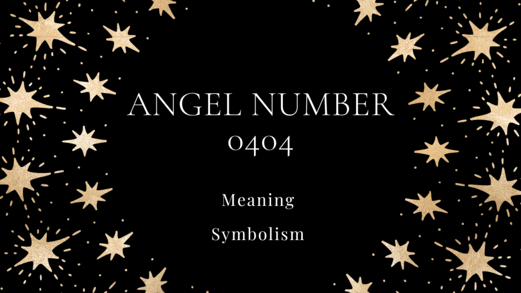 Angel Number 0404 Meaning And Symbolism Connect These Special Dots 