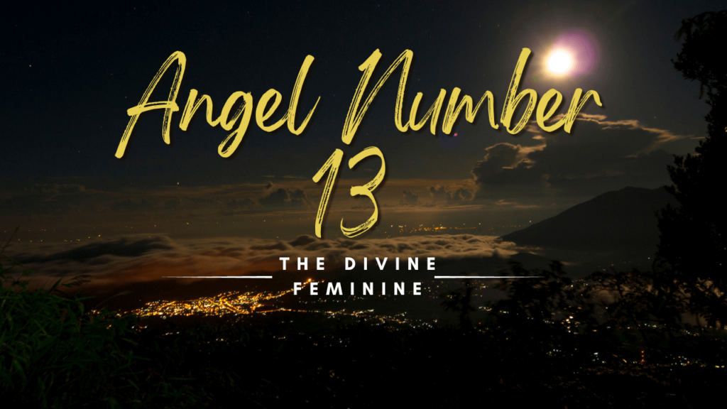 Angel Number 13 Meaning And Spiritual Symbolism