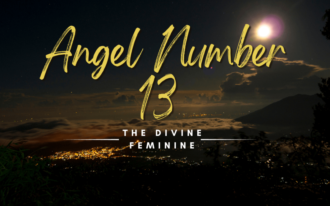 Angel Number 13 Meaning